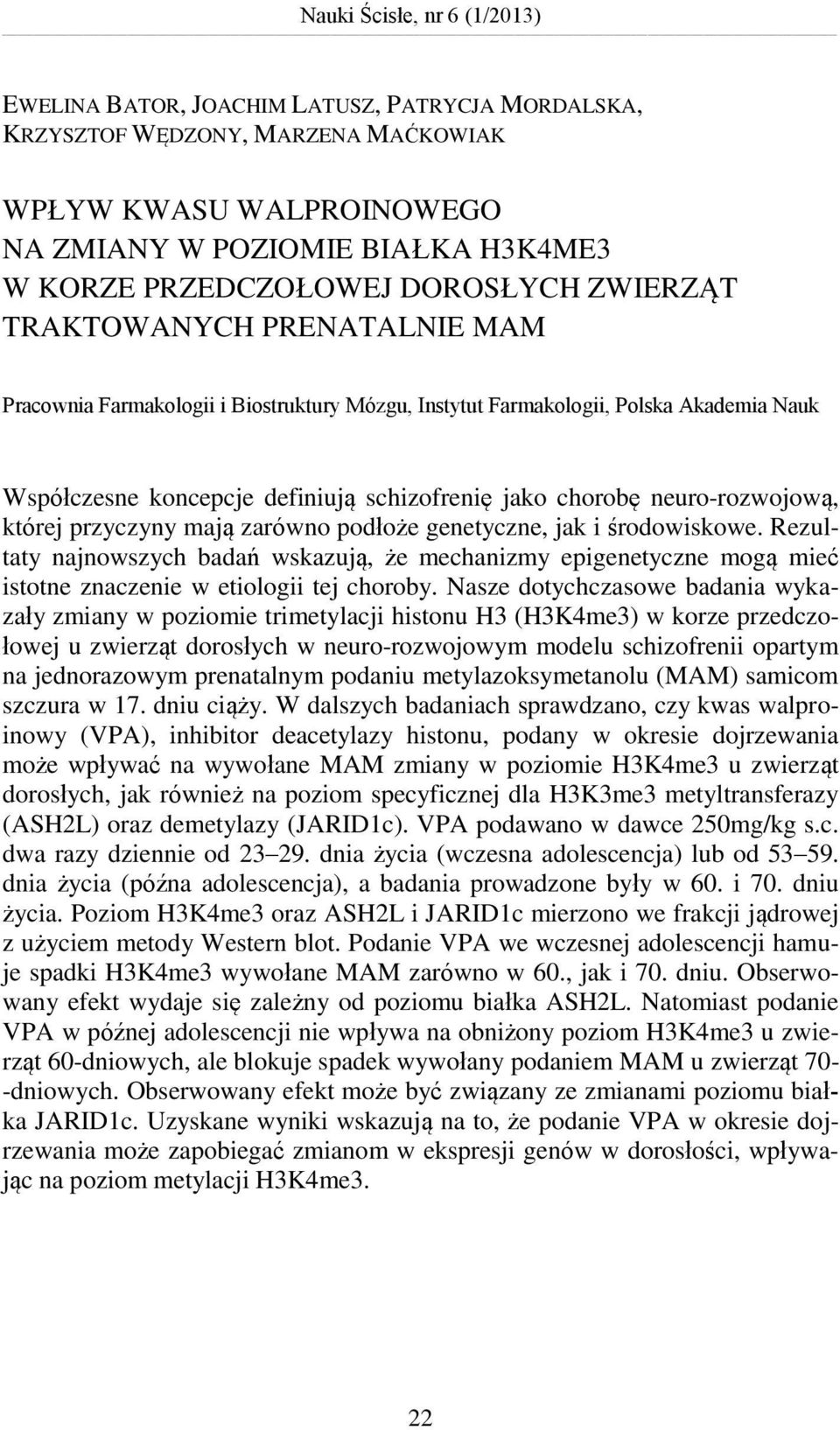 neuro-rozwojową, której przyczyny mają zarówno podłoże genetyczne, jak i środowiskowe.