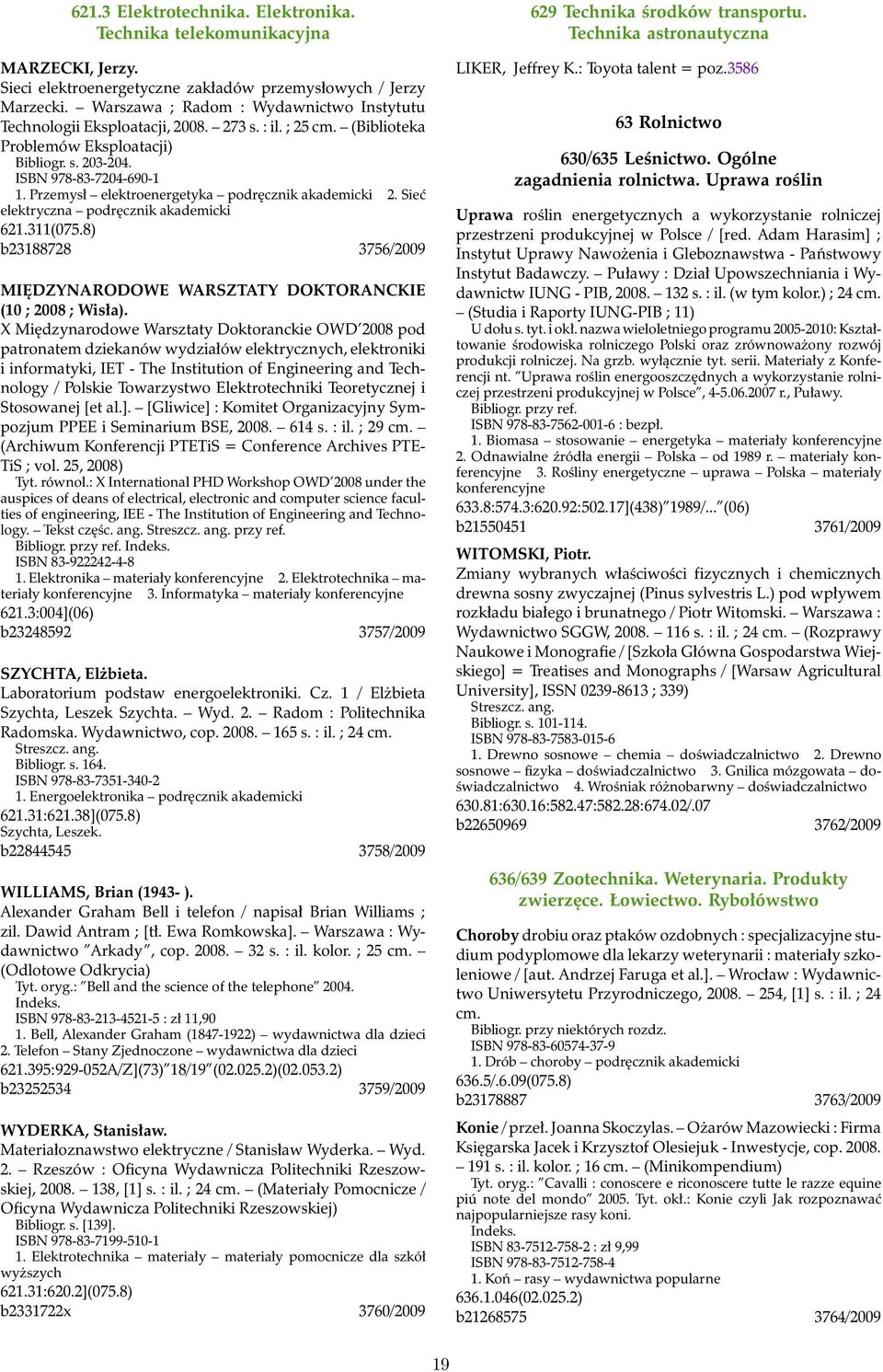 Przemysł elektroenergetyka podręcznik akademicki 2. Sieć elektryczna podręcznik akademicki 621.311(075.8) b23188728 3756/2009 MIĘDZYNARODOWE WARSZTATY DOKTORANCKIE (10 ; 2008 ; Wisła).