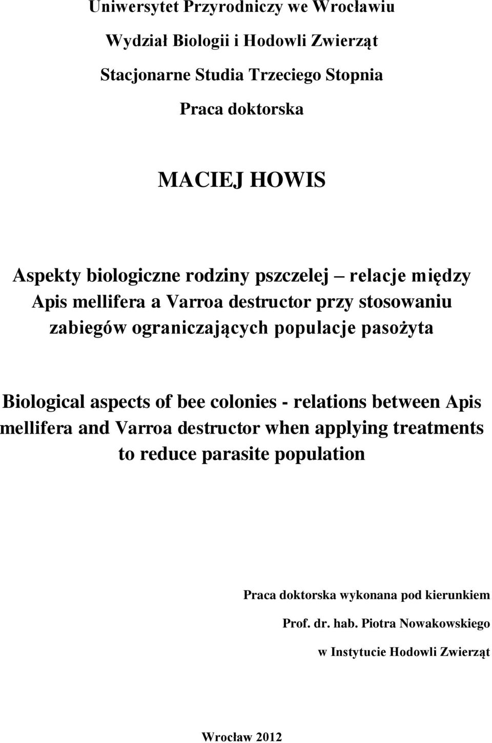 populacje pasożyta Biological aspects of bee colonies - relations between Apis mellifera and Varroa destructor when applying treatments to