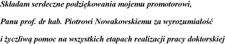 Piotrowi Nowakowskiemu za wyrozumiałość i