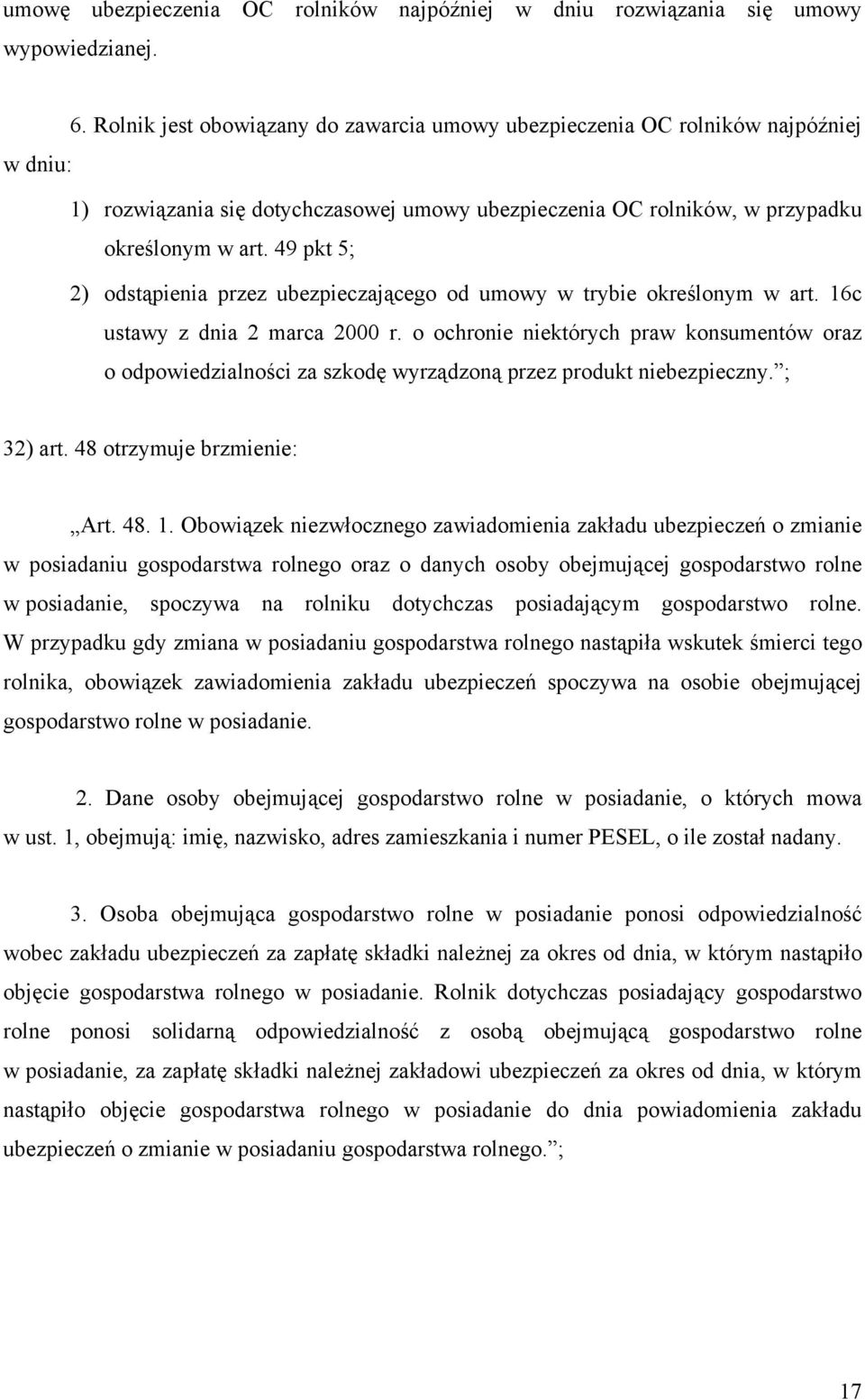 49 pkt 5; 2) odstąpienia przez ubezpieczającego od umowy w trybie określonym w art. 16c ustawy z dnia 2 marca 2000 r.