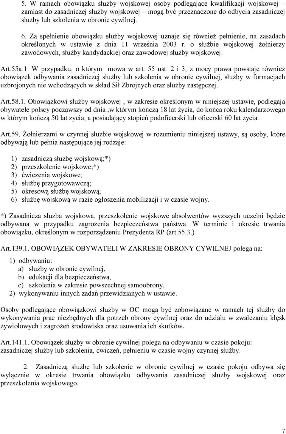 o służbie wojskowej żołnierzy zawodowych, służby kandydackiej oraz zawodowej służby wojskowej. Art.55a.. W przypadku, o którym mowa w art. 55 ust.