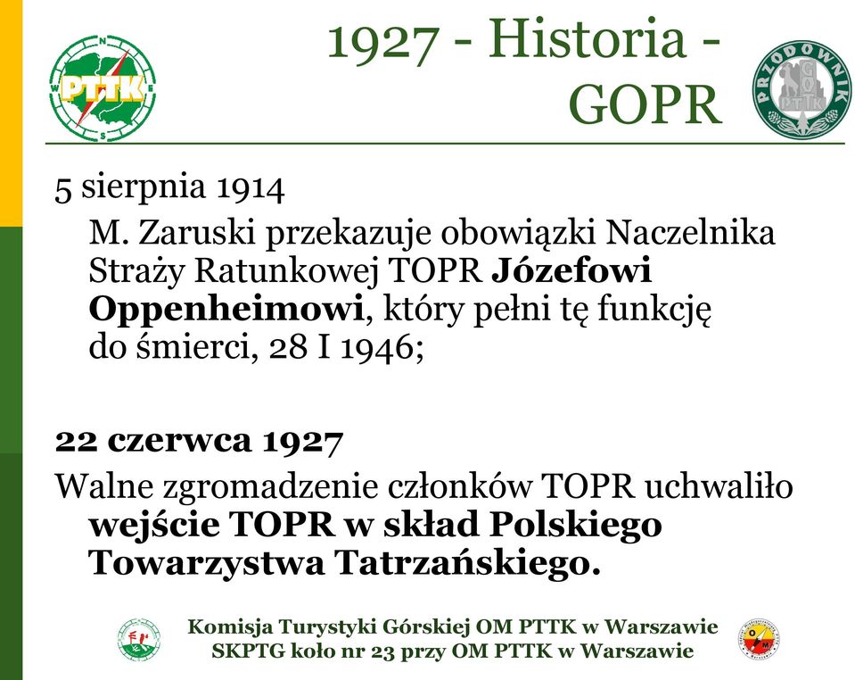 Oppenheimowi, który pełni tę funkcję do śmierci, 28 I 1946; 22 czerwca