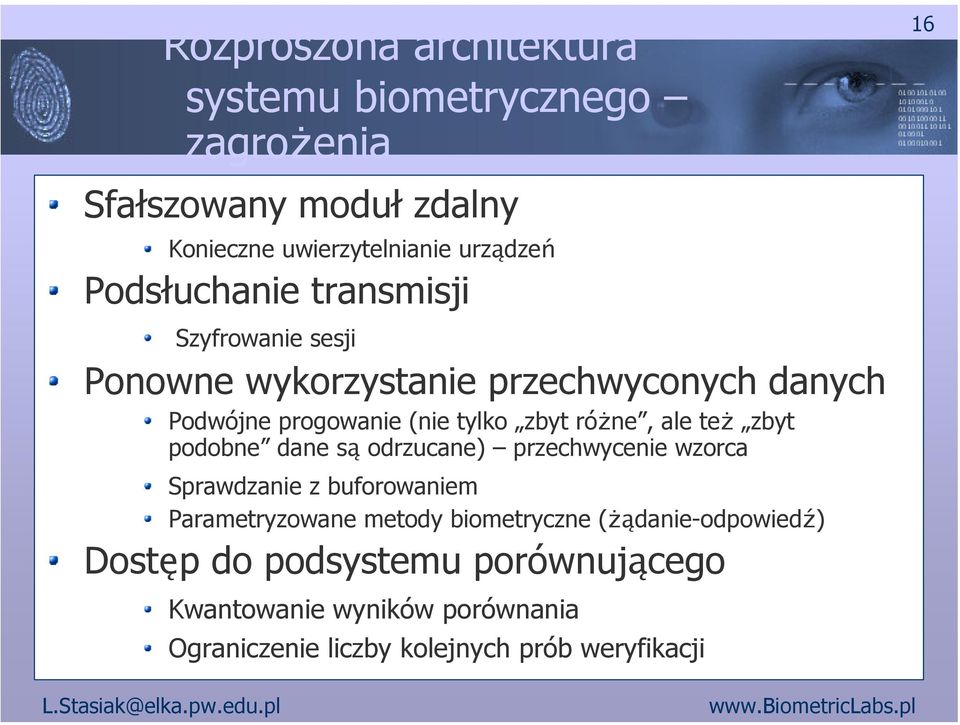 różne, ale też zbyt podobne dane są odrzucane) przechwycenie wzorca Sprawdzanie z buforowaniem Parametryzowane metody