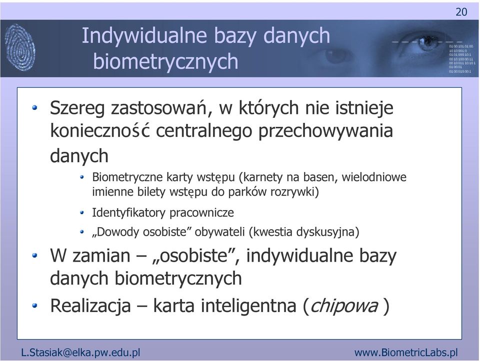 bilety wstępu do parków rozrywki) Identyfikatory pracownicze Dowody osobiste obywateli (kwestia