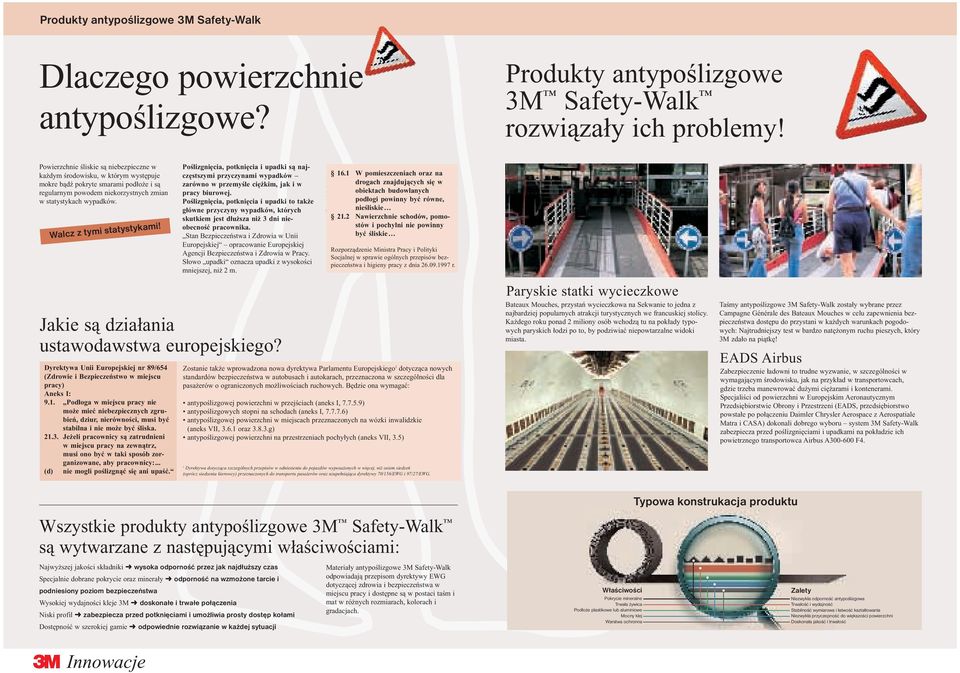 Walcz z tymi statystykami! Poślizgnięcia, potknięcia i upadki są najczęstszymi przyczynami wypadków zarówno w przemyśle ciężkim, jak i w pracy biurowej.