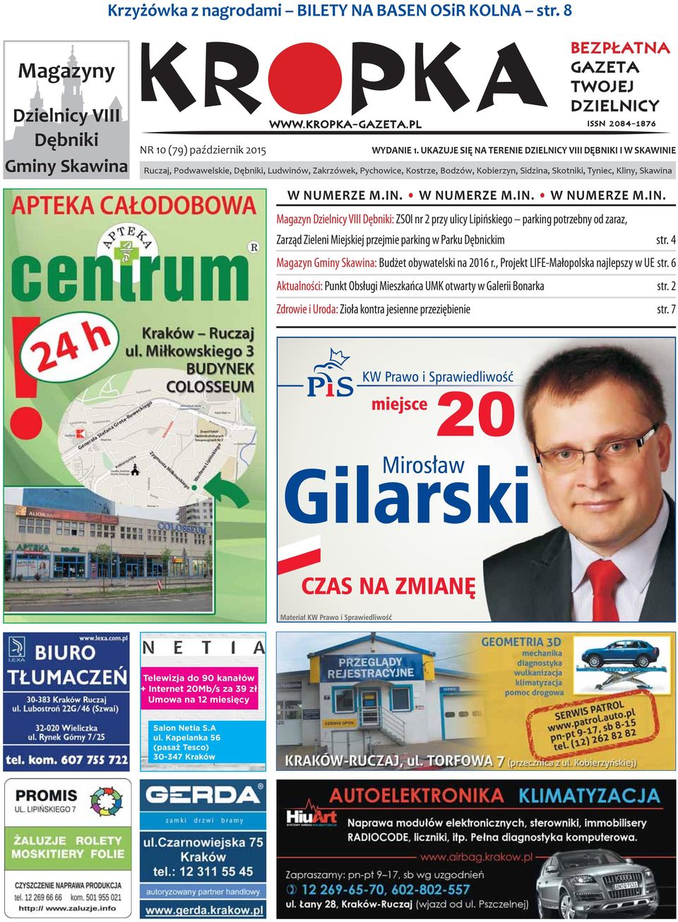 NUMERZE M.IN. W NUMERZE M.IN. W NUMERZE M.IN. Magazyn Dzielnicy VIII Dębniki: ZSOI nr 2 przy ulicy Lipińskiego parking potrzebny od zaraz, Zarząd Zieleni Miejskiej przejmie parking w Parku Dębnickim str.