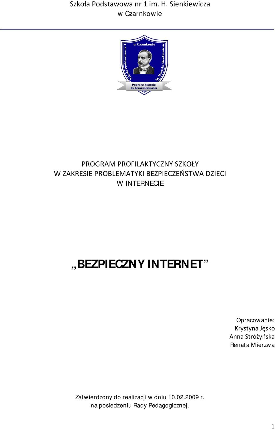 PROBLEMATYKI BEZPIECZEŃSTWA DZIECI W INTERNECIE BEZPIECZNY INTERNET