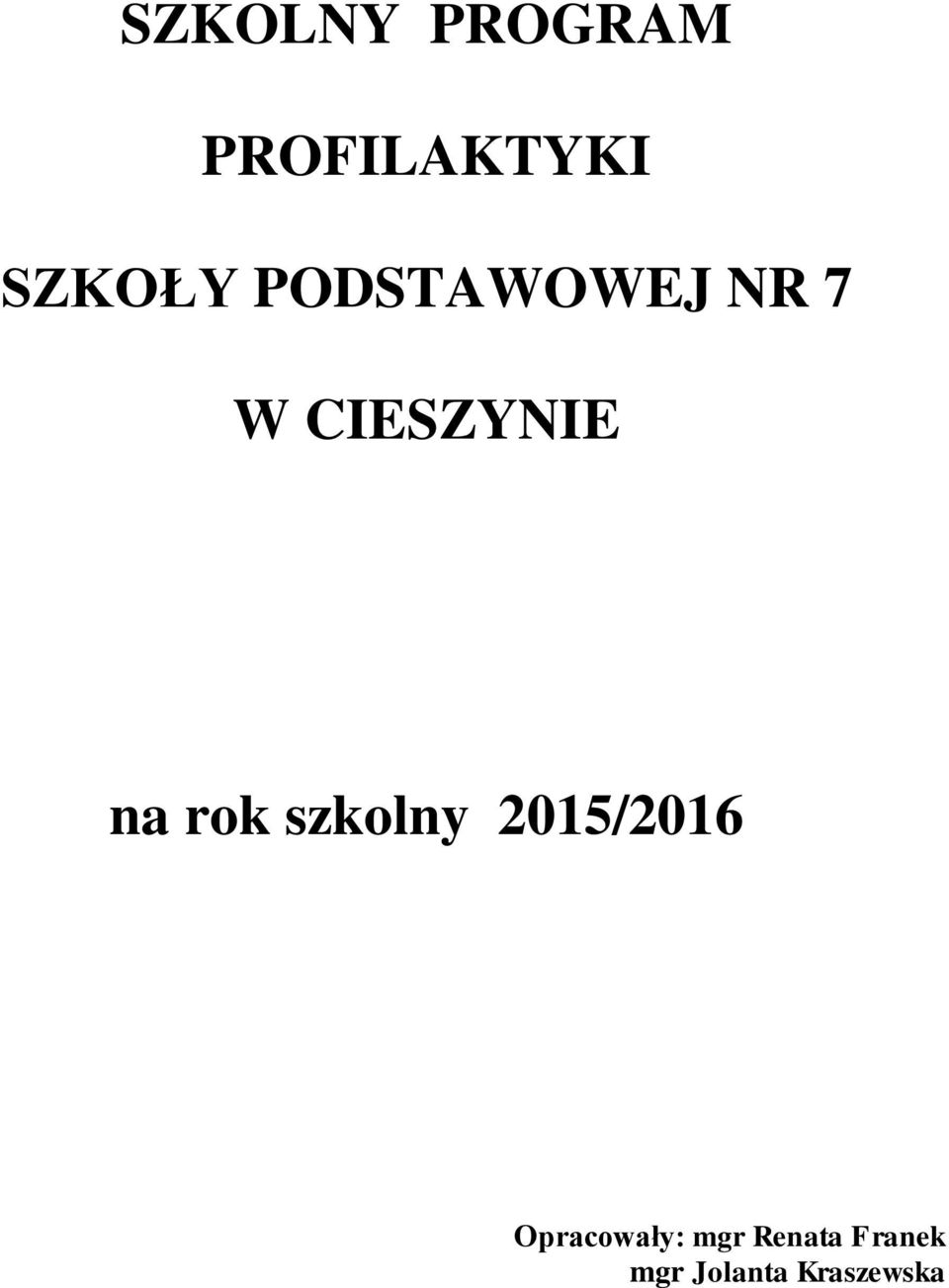 szkolny 2015/2016 Opracowały: mgr