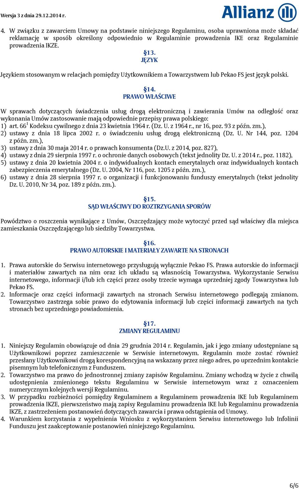 PRAWO WŁAŚCIWE W sprawach dotyczących świadczenia usług drogą elektroniczną i zawierania Umów na odległość oraz wykonania Umów zastosowanie mają odpowiednie przepisy prawa polskiego: 1) art.