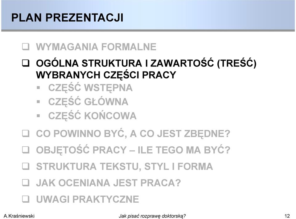 Y CO POWINNO BYĆ, A CO JEST ZBĘDNE? Y OBJĘTOŚĆ PRACY ILE TEGO MA BYĆ?