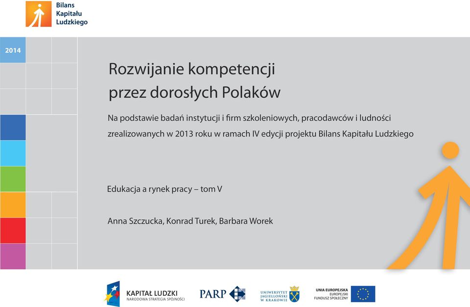 zrealizowanych w 2013 roku w ramach IV edycji projektu Bilans