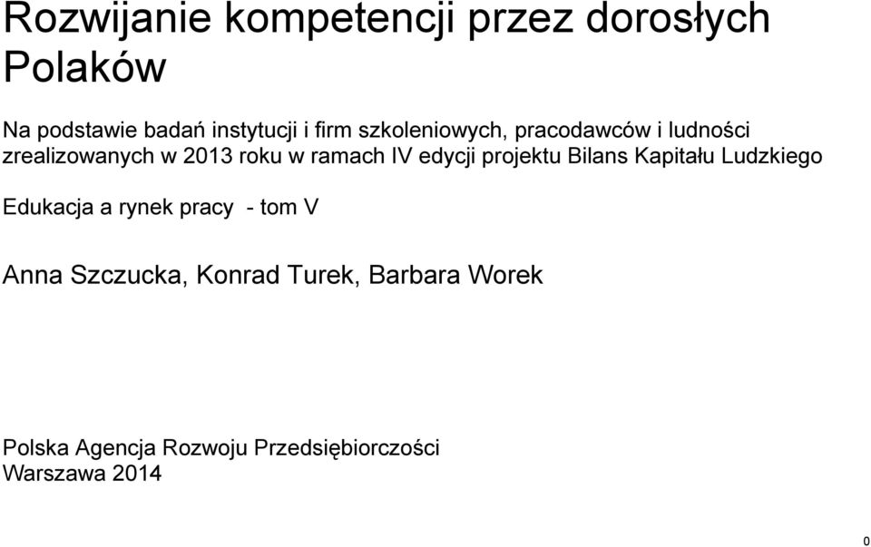 projektu Bilans Kapitału Ludzkiego Edukacja a rynek pracy - tom V Anna Szczucka,