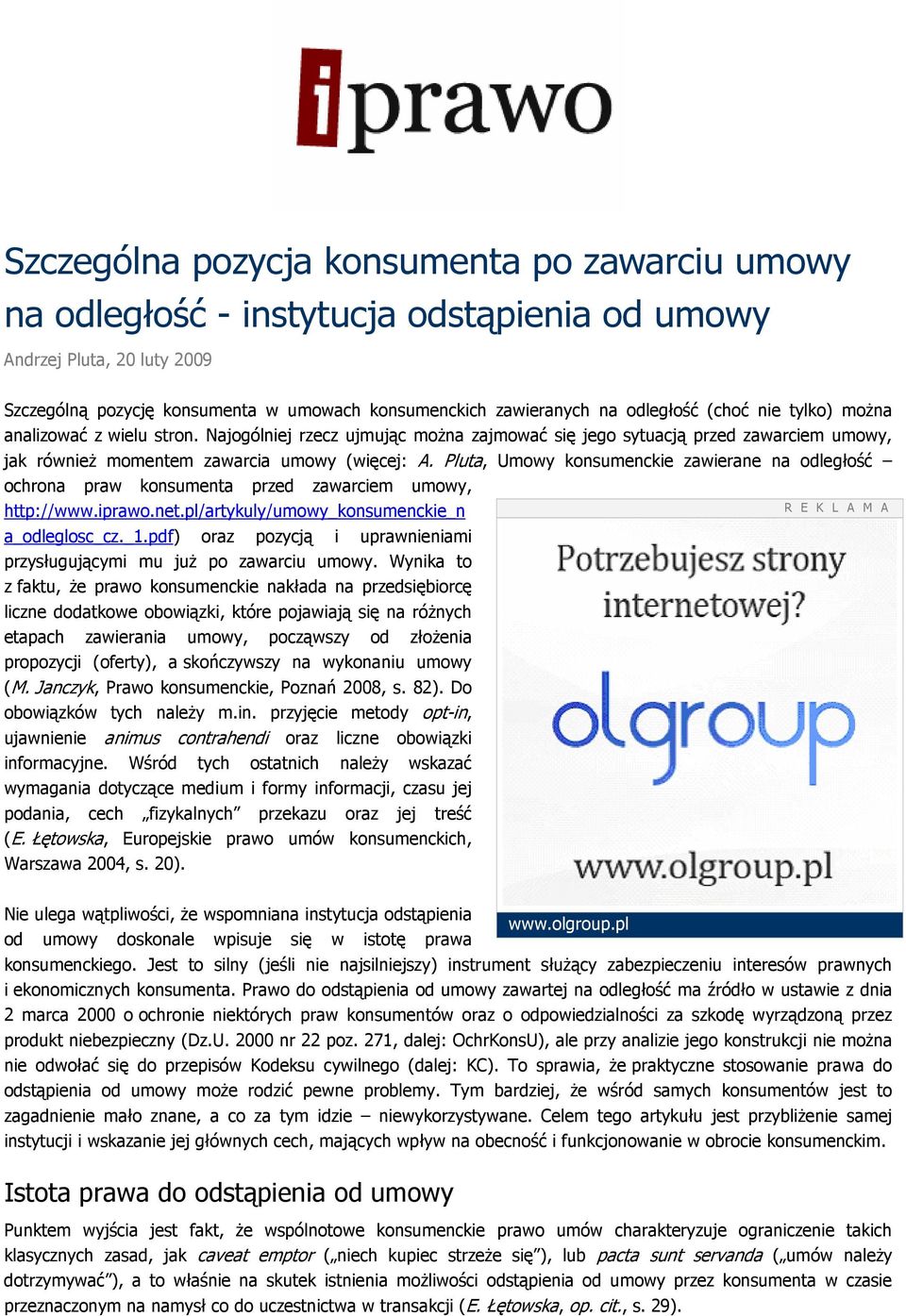 Pluta, Umowy konsumenckie zawierane na odległość ochrona praw konsumenta przed zawarciem umowy, http://www.iprawo.net.pl/artykuly/umowy_konsumenckie_n a_odleglosc_cz._1.