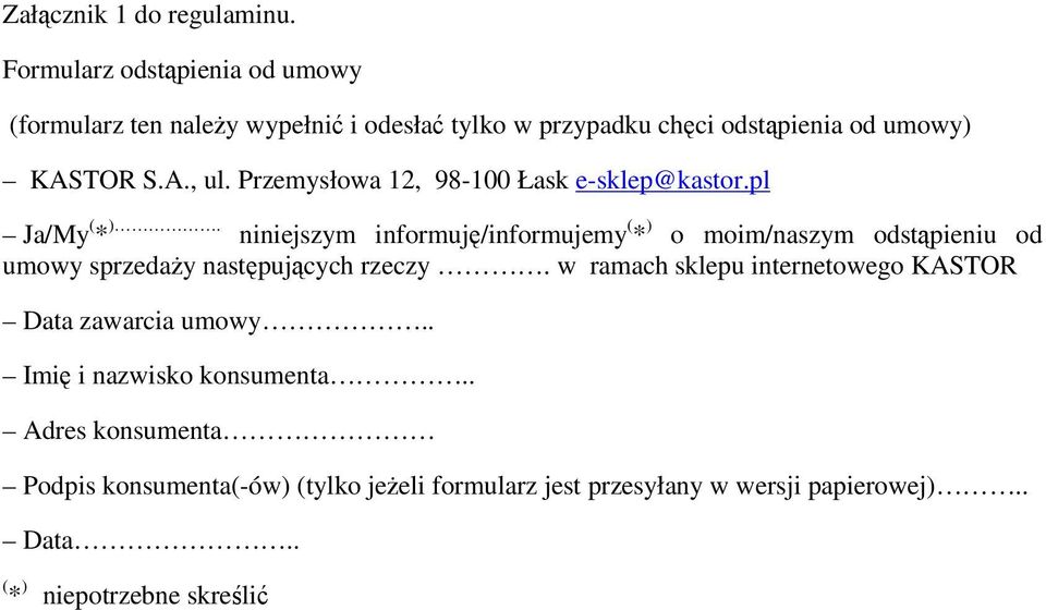 Przemysłowa 12, 98-100 Łask e-sklep@kastor.pl Ja/My ( * ).
