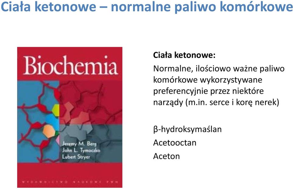 wykorzystywane preferencyjnie przez niektóre narządy