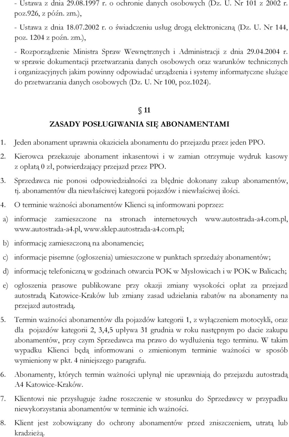 w sprawie dokumentacji przetwarzania danych osobowych oraz warunków technicznych i organizacyjnych jakim powinny odpowiadać urządzenia i systemy informatyczne służące do przetwarzania danych