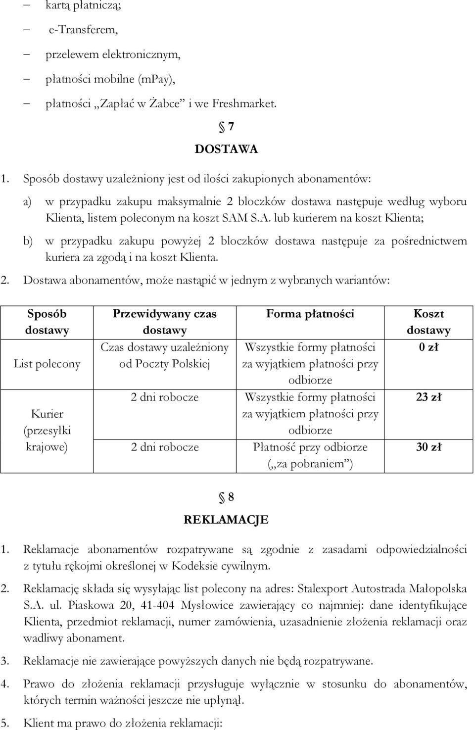 S.A. lub kurierem na koszt Klienta; b) w przypadku zakupu powyżej 2 