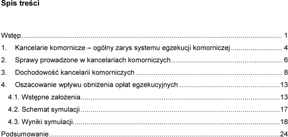 Sprawy prowadzone w kancelariach komorniczych... 6 3.