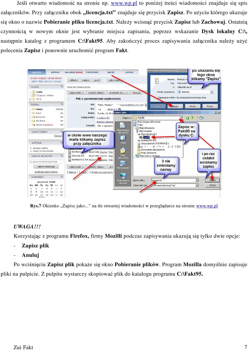 Ostatnią czynnością w nowym oknie jest wybranie miejsca zapisania, poprzez wskazanie Dysk lokalny C:\, następnie katalog z programem C:\Fakt95.