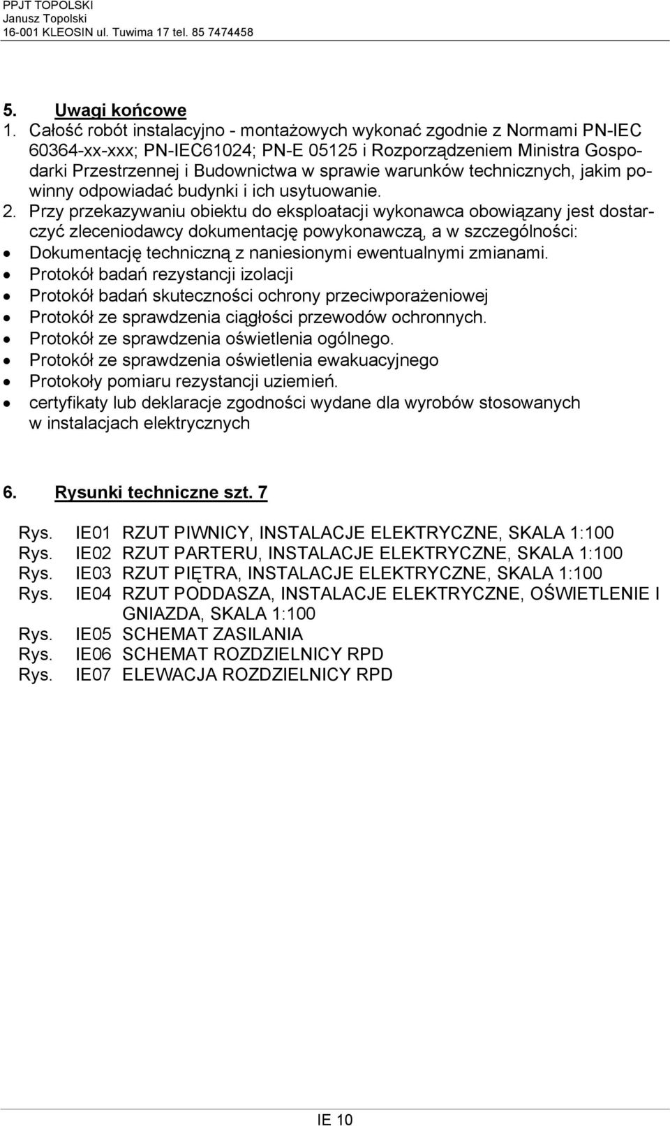 technicznych, jakim powinny odpowiadać budynki i ich usytuowanie. 2.