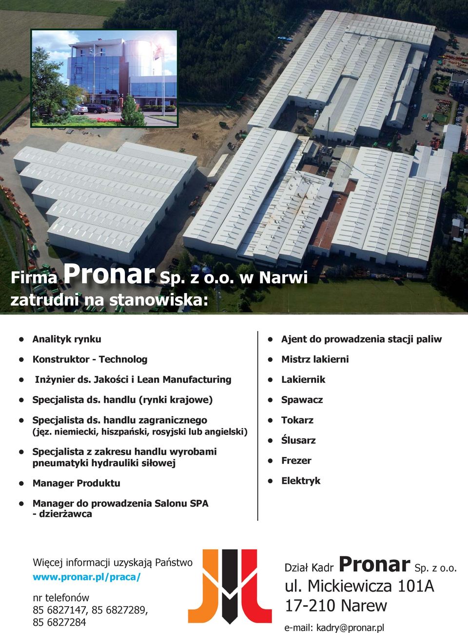 niemiecki, hiszpański, rosyjski lub angielski) Specjalista z zakresu handlu wyrobami pneumatyki hydrauliki siłowej Manager Produktu Ajent do prowadzenia stacji paliw