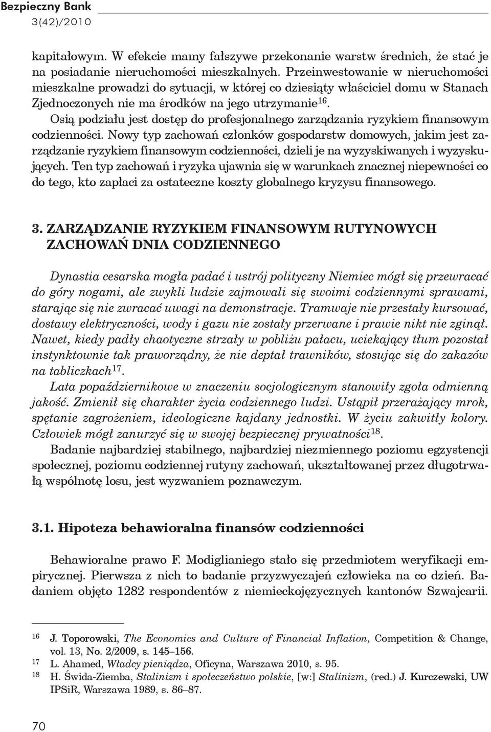 Osią podziału jest dostęp do profesjonalnego zarządzania ryzykiem finansowym codzienności.