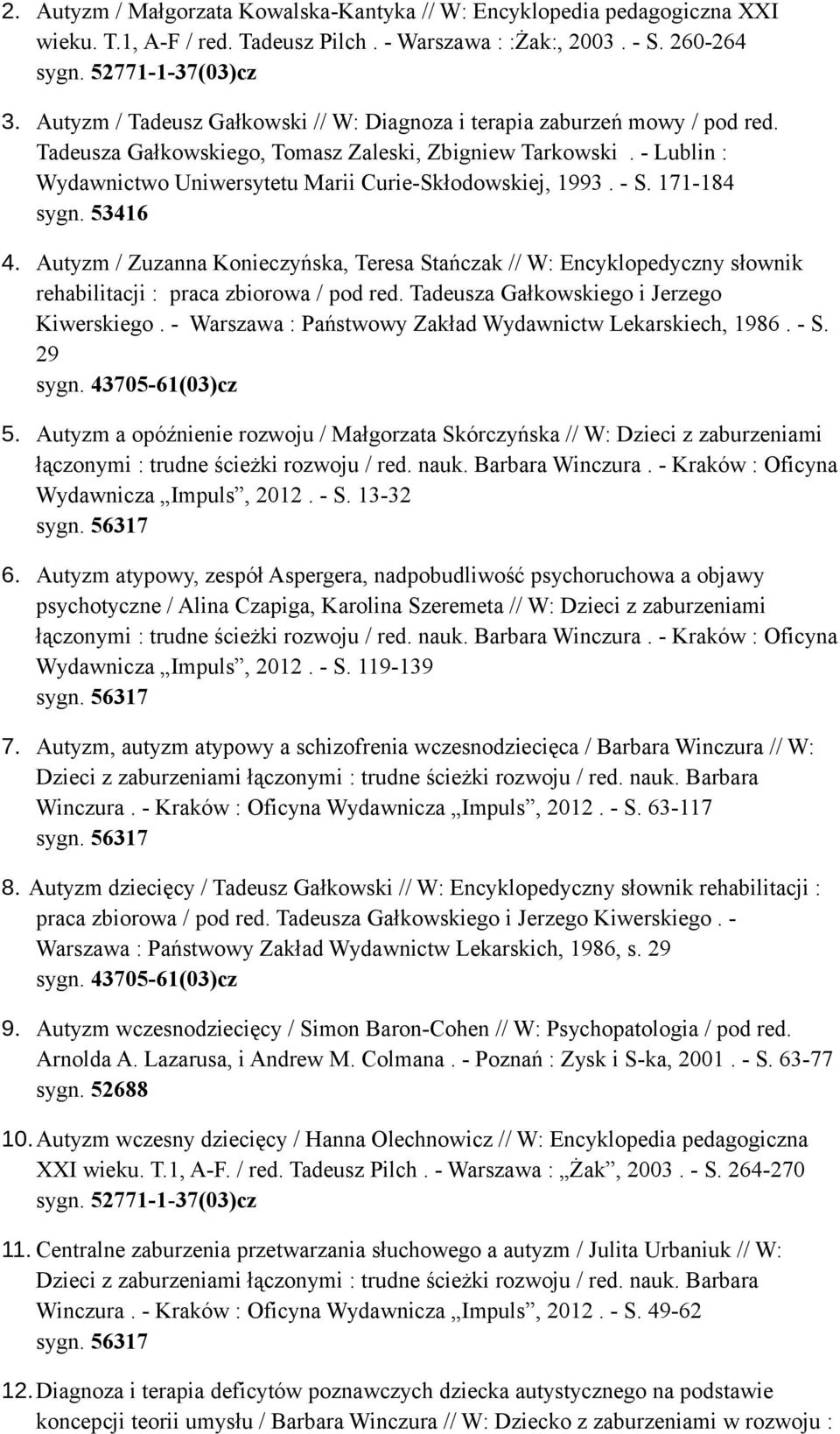 - Lublin : Wydawnictwo Uniwersytetu Marii Curie-Skłodowskiej, 1993. - S. 171-184 sygn. 53416 4.