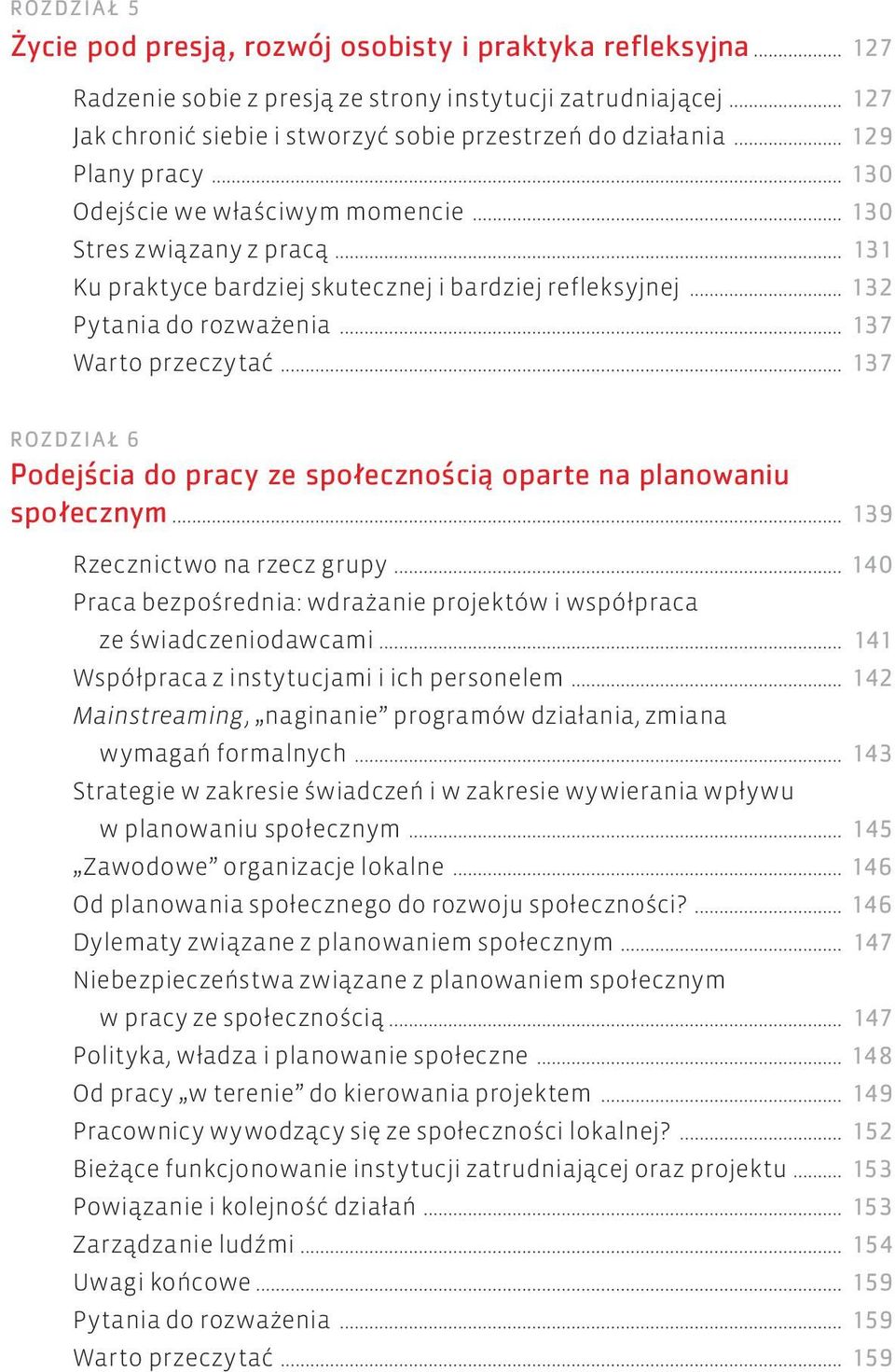 .. 137 Warto przeczytać... 137 Rozdział 6 Podejścia do pracy ze społecznością oparte na planowaniu społecznym... 139 Rzecznictwo na rzecz grupy.