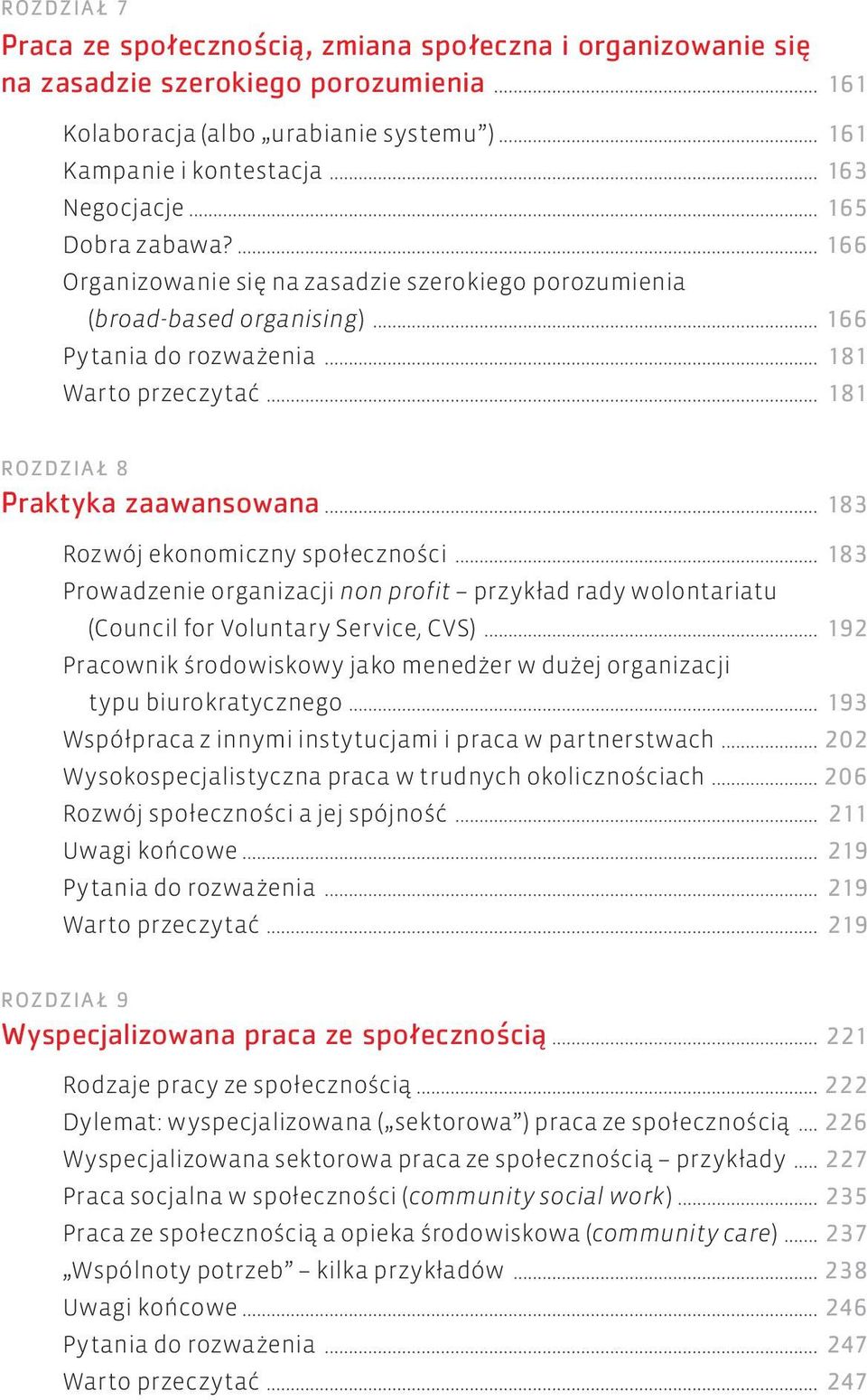 .. 183 Rozwój ekonomiczny społeczności... 183 Prowadzenie organizacji non profit przykład rady wolontariatu (Council for Voluntary Service, CVS).