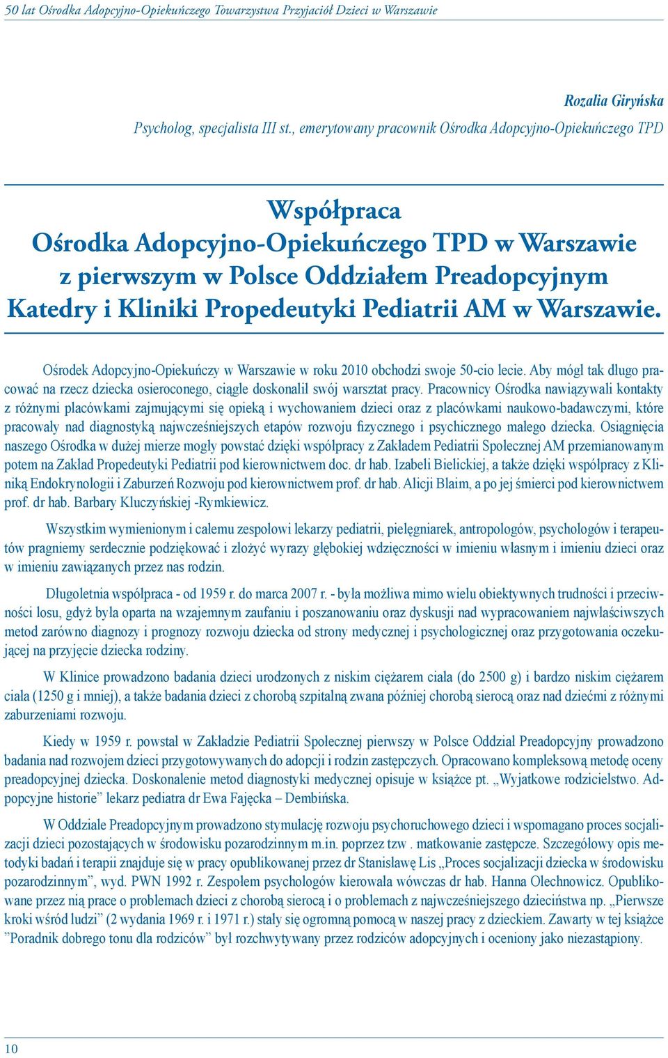 Pediatrii AM w Warszawie. Ośrodek Adopcyjno-Opiekuńczy w Warszawie w roku 2010 obchodzi swoje 50-cio lecie.