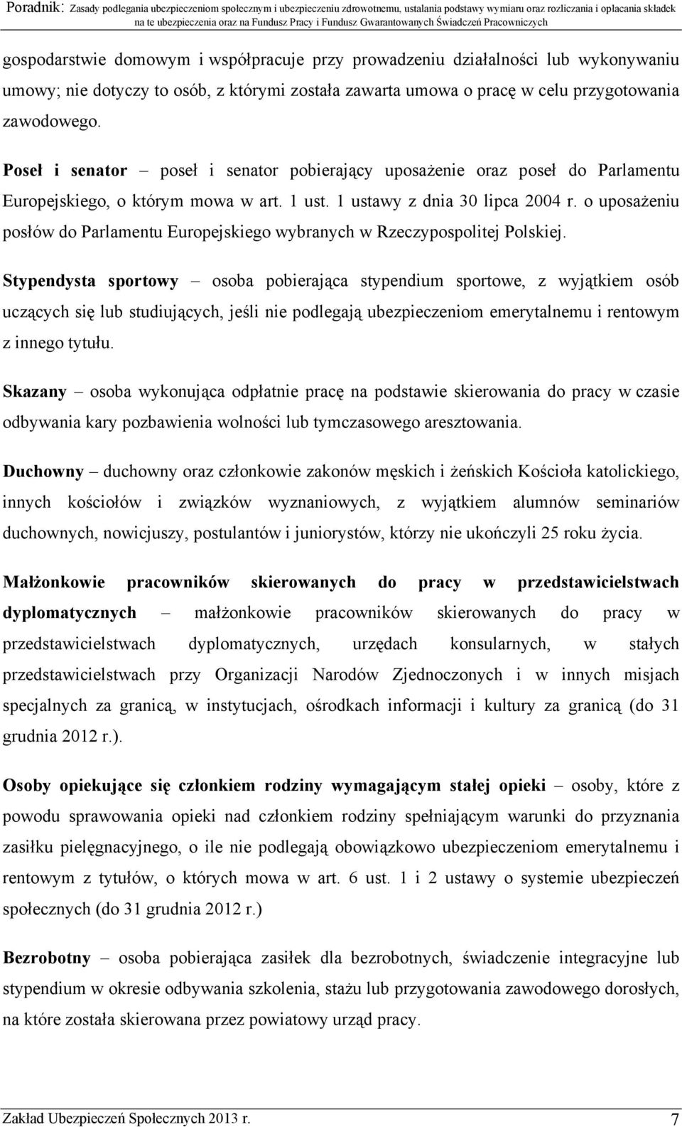 o uposażeniu posłów do Parlamentu Europejskiego wybranych w Rzeczypospolitej Polskiej.