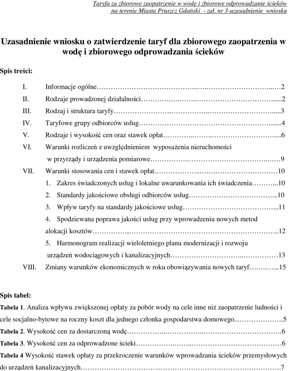 Warunki rozliczeń z uwzględnieniem wyposażenia nieruchomości w przyrządy i urządzenia pomiarowe... 9 Warunki stosowania cen i stawek opłat... 10 1.