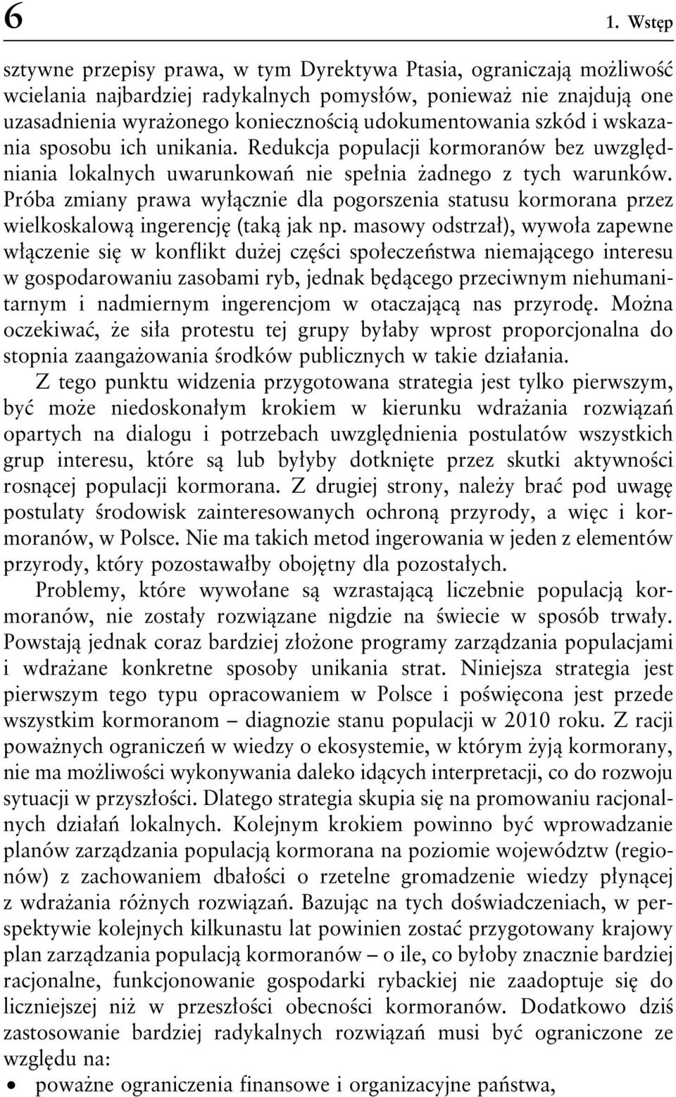 Próba zmiany prawa wyłącznie dla pogorszenia statusu kormorana przez wielkoskalową ingerencję (taką jak np.