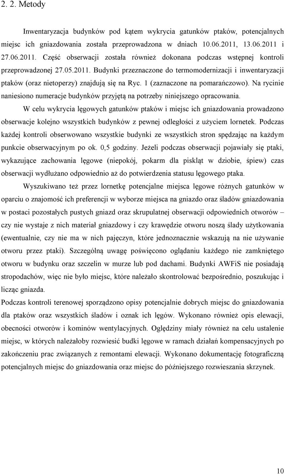 1 (zaznaczone na pomarańczowo). Na rycinie naniesiono numeracje budynków przyjętą na potrzeby niniejszego opracowania.