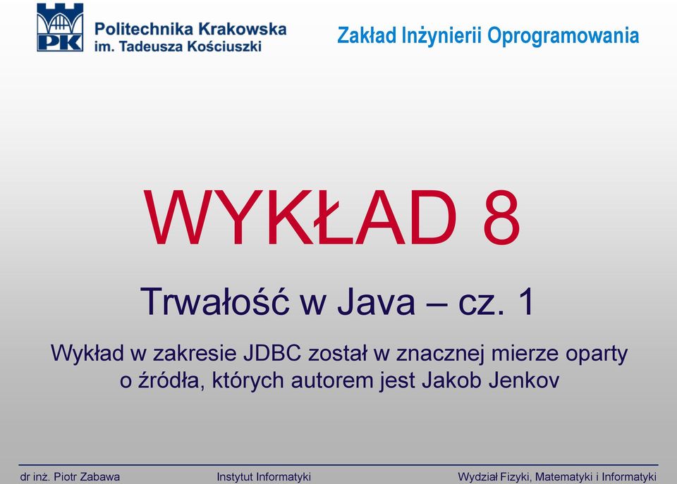 oparty o źródła, których autorem jest Jakob Jenkov