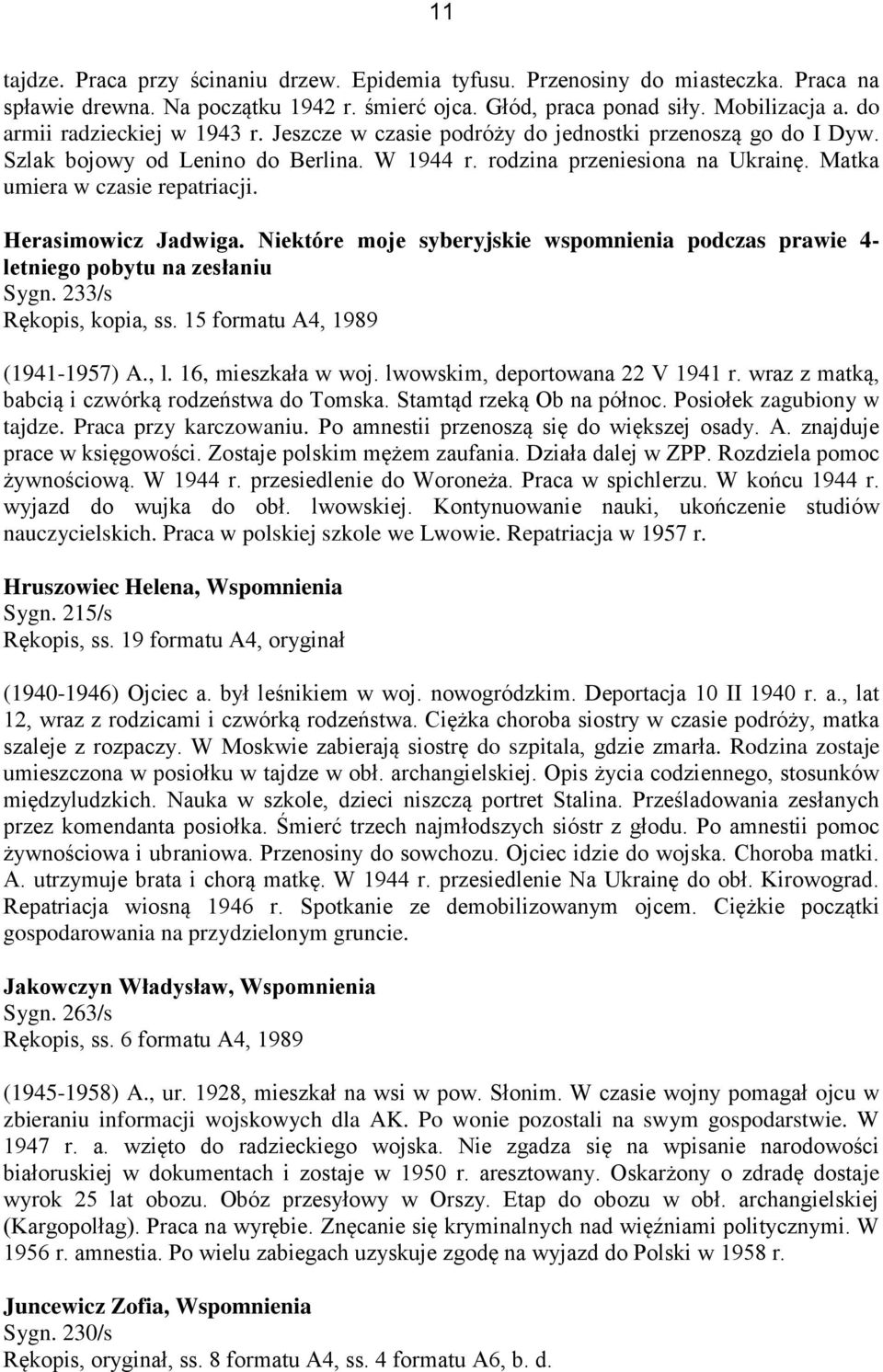 Matka umiera w czasie repatriacji. Herasimowicz Jadwiga. Niektóre moje syberyjskie wspomnienia podczas prawie 4- letniego pobytu na zesłaniu Sygn. 233/s Rękopis, kopia, ss.