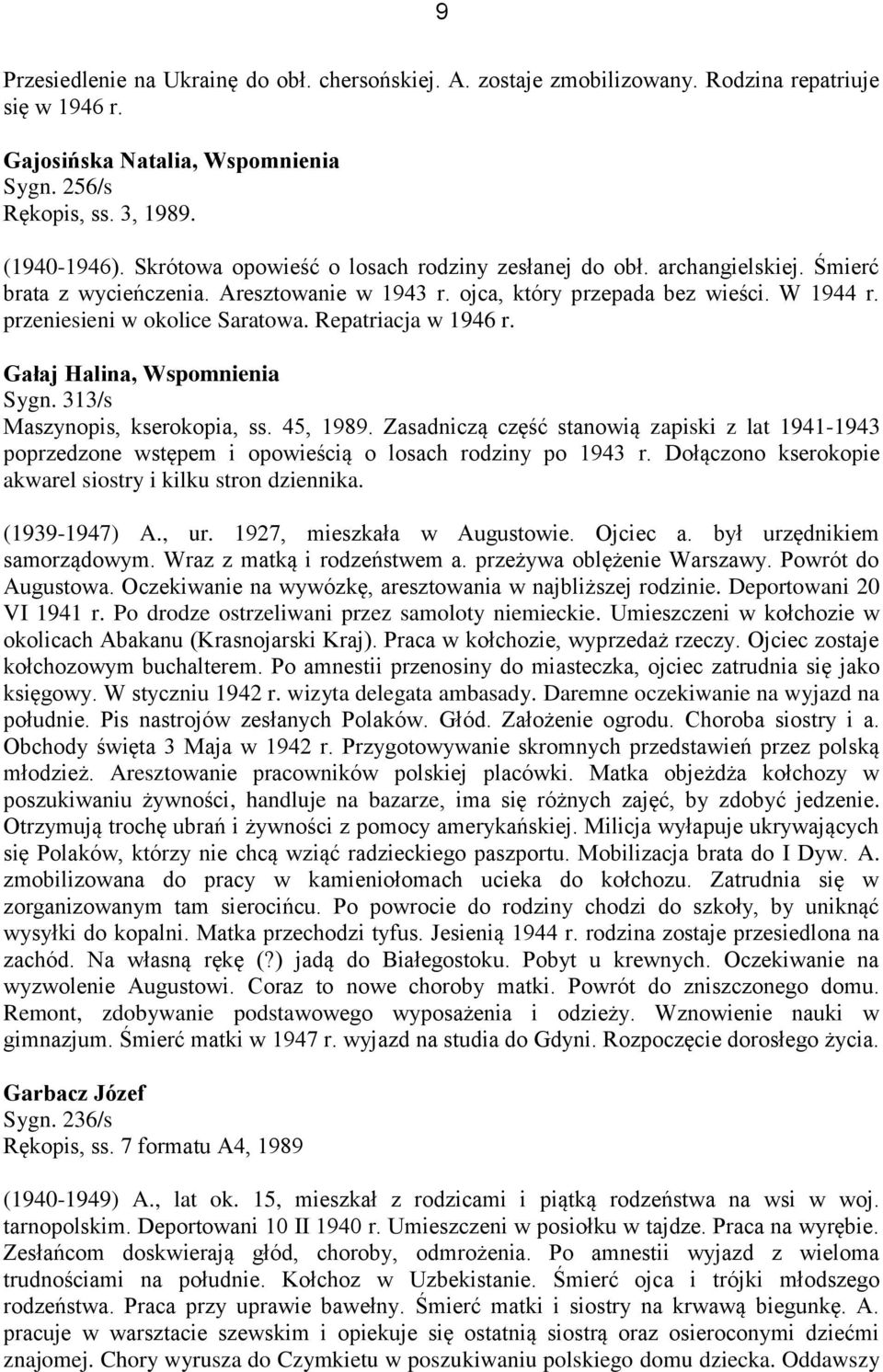 Repatriacja w 1946 r. Gałaj Halina, Wspomnienia Sygn. 313/s Maszynopis, kserokopia, ss. 45, 1989.