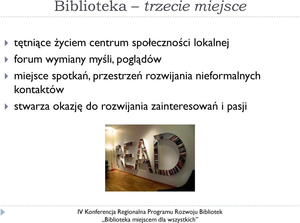 miejsce spotkań, przestrzeń rozwijania nieformalnych