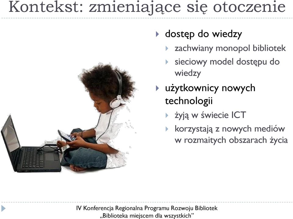 wiedzy użytkownicy nowych technologii żyją w świecie