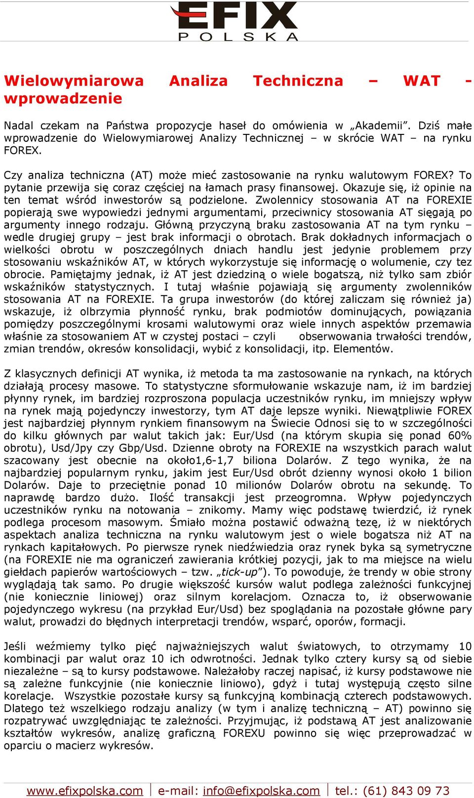 To pytanie przewija się coraz częściej na łamach prasy finansowej. Okazuje się, iż opinie na ten temat wśród inwestorów są podzielone.