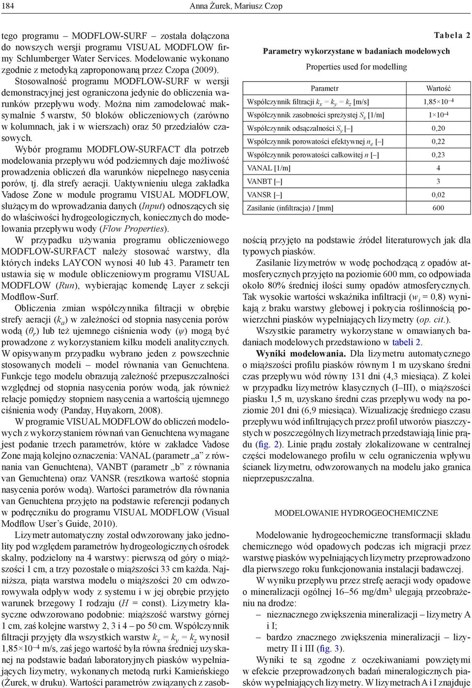 Stosowalność programu MODFLOW-SURF w wersji demonstracyjnej jest ograniczona jedynie do obliczenia warunków przepływu wody.