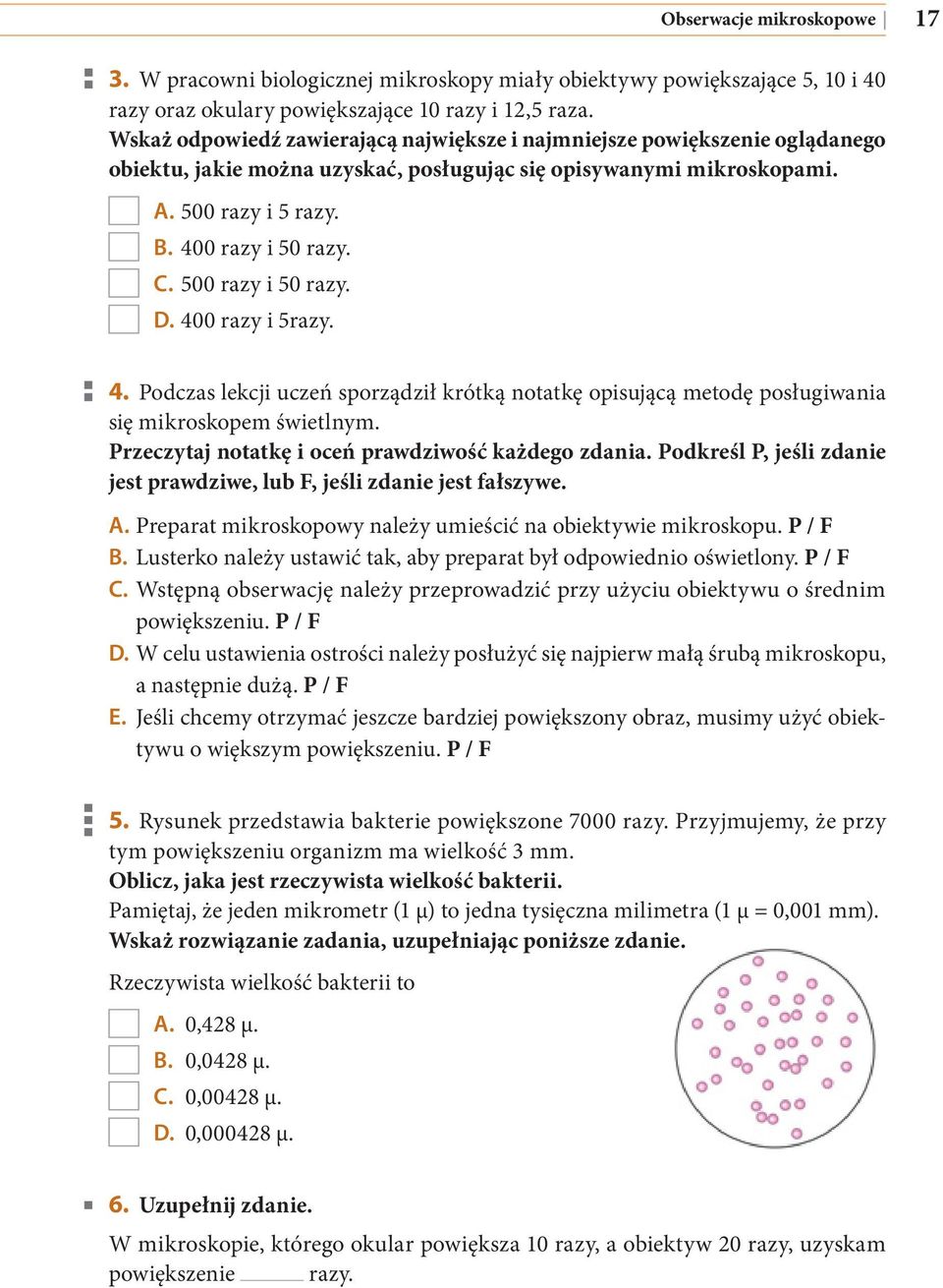 500 razy i 50 razy. D. 400 razy i 5razy. 4. Podczas lekcji uczeń sporządził krótką notatkę opisującą metodę posługiwania się mikroskopem świetlnym.