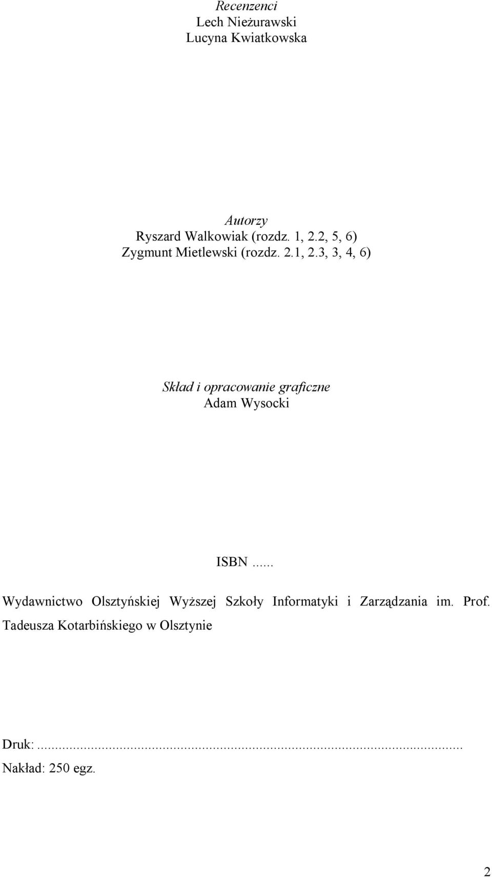 .. Wydawnictwo Olsztyńskiej Wyższej Szkoły Informatyki i Zarządzania im. Prof.