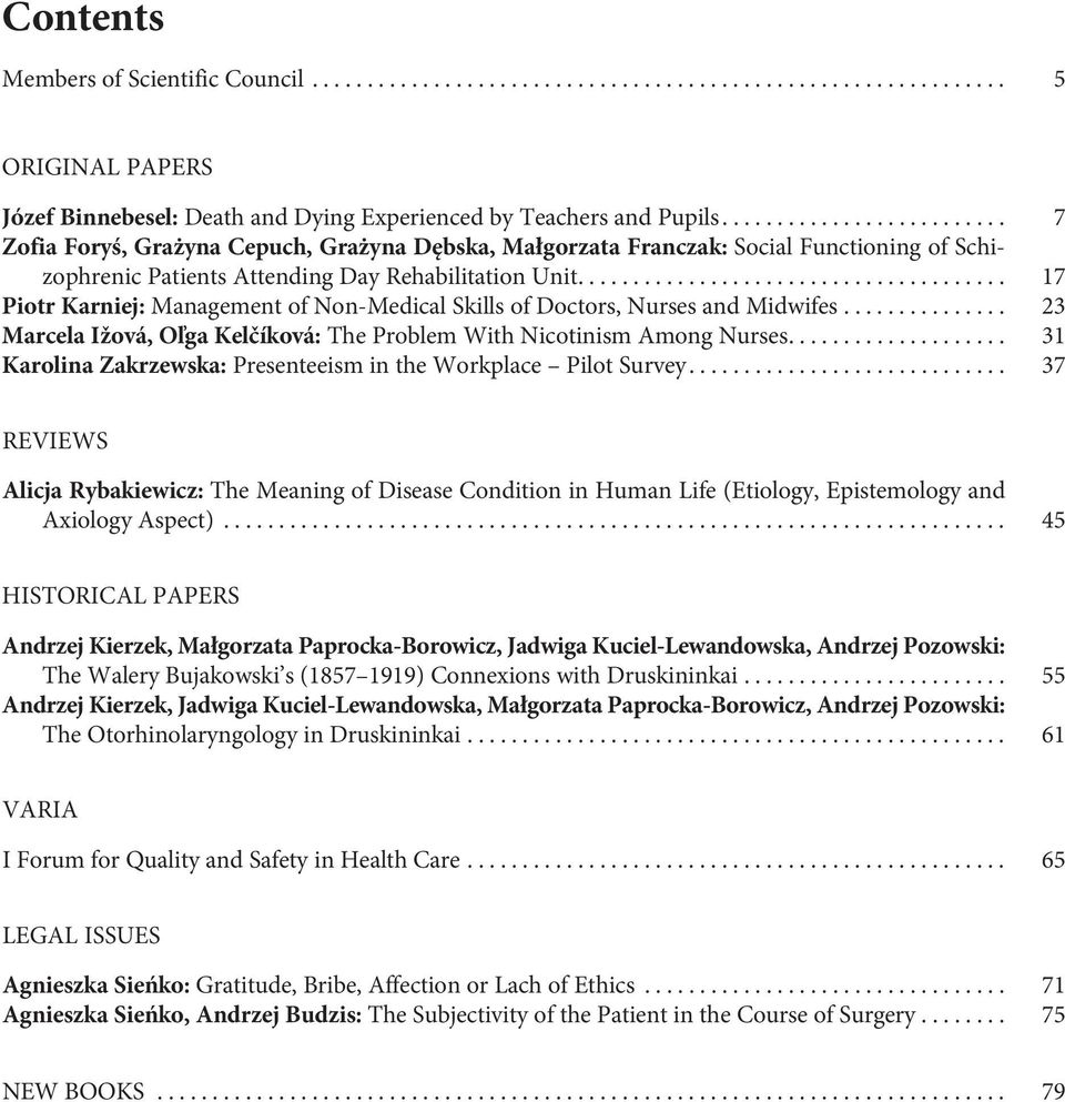 .. 17 Piotr Karniej: Management of Non-Medical Skills of Doctors, Nurses and Midwifes... 23 Marcela Ižová, Oľga Kelčíková: The Problem With Nicotinism Among Nurses.