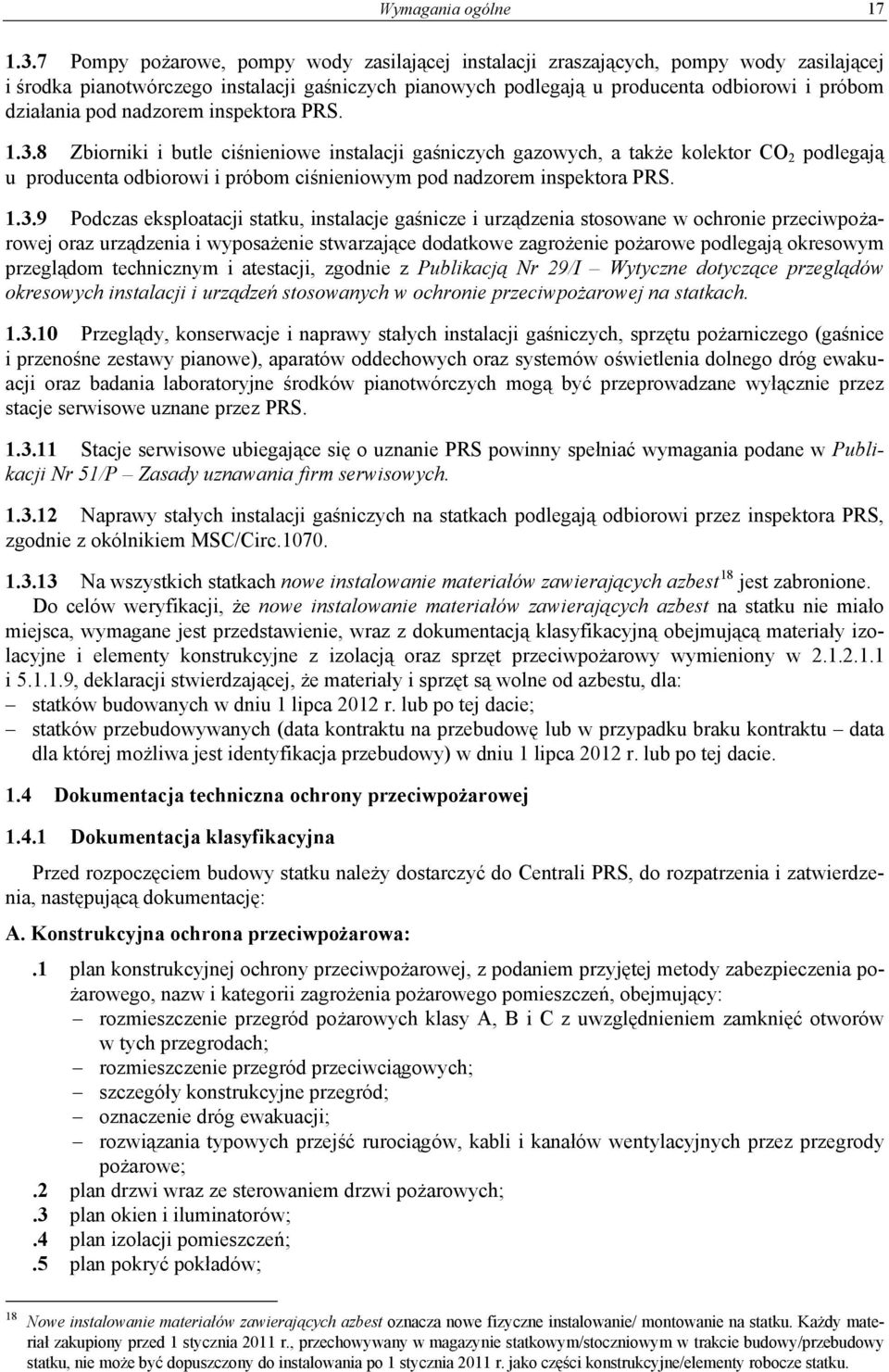 pod nadzorem inspektora PRS. 1.3.