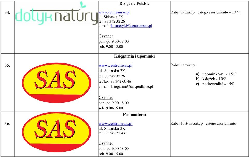 pl Rabat na zakup całego asortymentu 10 % Rabat na zakup: a) upominków - 15% b) książek - 10% c) podręczników -5% 36. pon.-pt. 9.