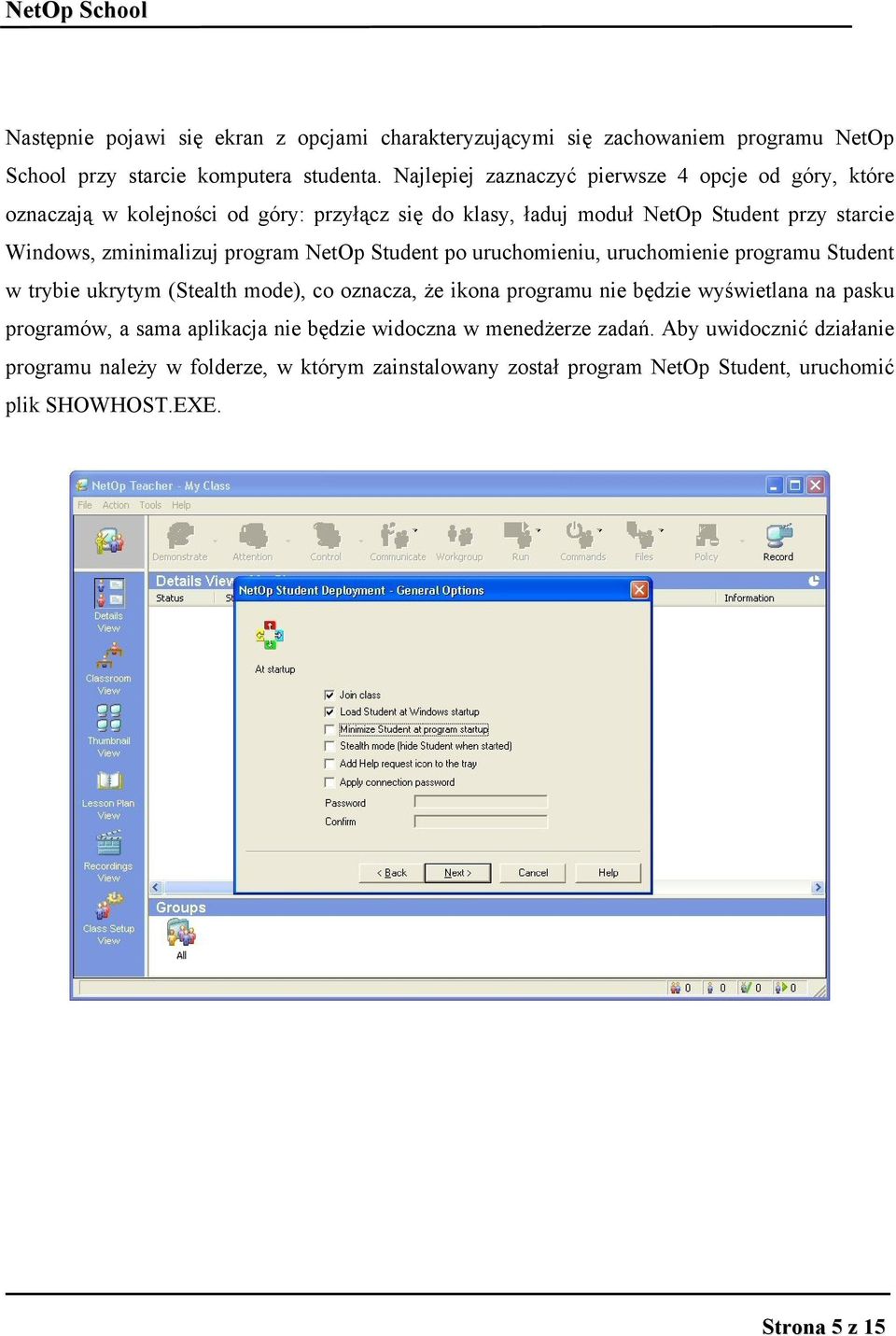 program NetOp Student po uruchomieniu, uruchomienie programu Student w trybie ukrytym (Stealth mode), co oznacza, że ikona programu nie będzie wyświetlana na pasku