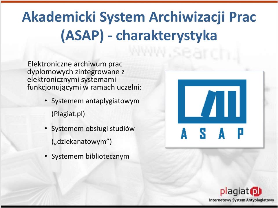 elektronicznymi systemami funkcjonującymi w ramach uczelni: Systemem