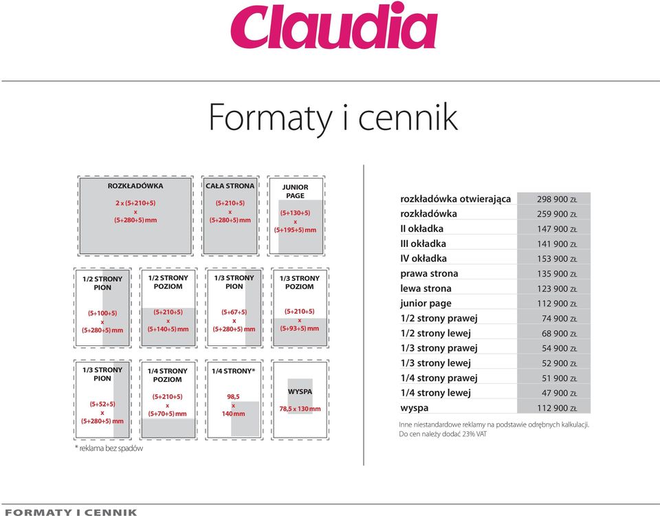 (5+140+5) mm (5+67+5) (5+280+5) mm (5+210+5) (5+93+5) mm junior page 112 900 zł 1/2 strony prawej 74 900 zł 1/2 strony lewej 68 900 zł 1/3 strony prawej 54 900 zł 1/3 strony pion 1/4 strony poziom